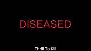 Diseased - Thrill To Kill (Demo)