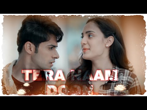 Tera Naam Doon | Ek Duje Ke Vaaste Season 2💞 | Whatsapp Status | Bollywood 🌈 Status Hindi Songs🥀