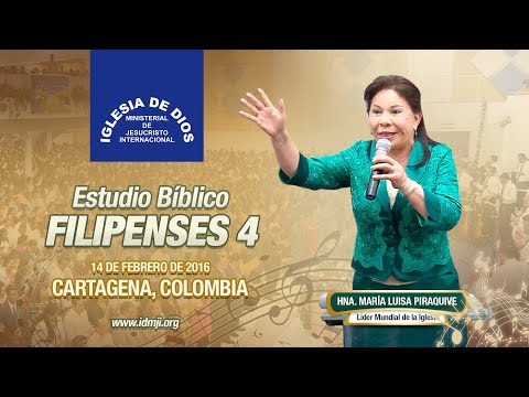 Estudio Bíblico: Filipenses 4, Cartagena Colombia, 14 de febrero de 2016, Hna. María Luisa Piraquive