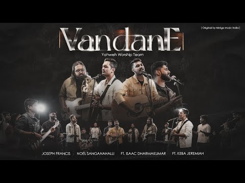 VANDANE | Kannada Worship Song | Yahweh Worship Team Ft. Isaac.D, Joseph Francis,Noel, Keba Jeremiah