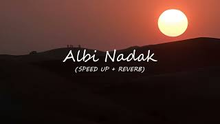 Download lagu Albi Nadak - Speed Up   Reverb mp3