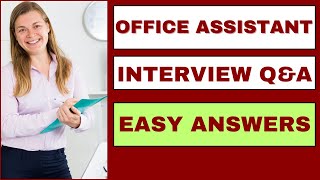 OFFICE ASSISTANT INTERVIEW: 20 EASY WAYS TO ANSWER