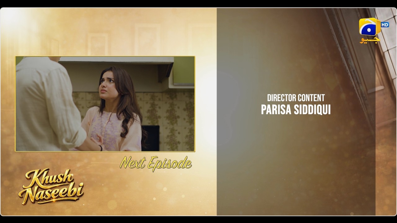 Khush Naseebi Episode 46 Teaser - 7th May 2026 - HAR PAL GEO