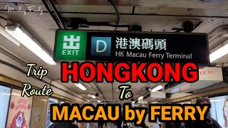 Trip Route HongKong To Macau By Ferry || Perjalanan HongKong - Macau Naik Ferry