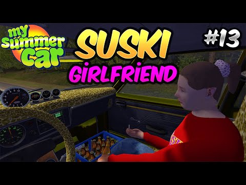 MY SUMMER CAR | KIZ ARKADAŞ SUSKI #13 (GAMEPLAY)