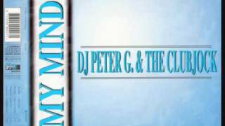 Dj Peter G & The Clubjock - My Mind (Extended Mix) (1999)