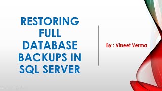 Download the video "Restoring Full Database Backups using SQL Server"