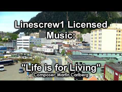 "Life Is For Living" Composer Martin Carlberg:  Linescrew1 Licensed Music