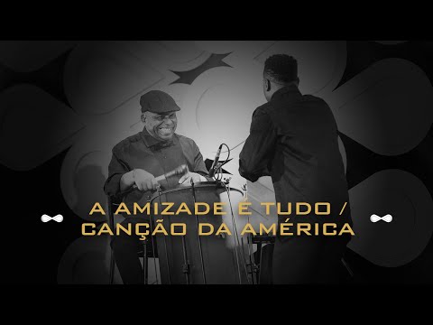 Video thumbnail for Pot-Pourri: Amizade É Tudo / Canção da América