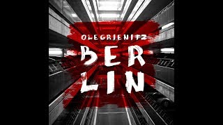 olegrienitz - Berlin (OfficialVideo)