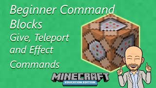 Command Blocks - Give, Teleport and  Effect Commands - Minecraft Education Edition