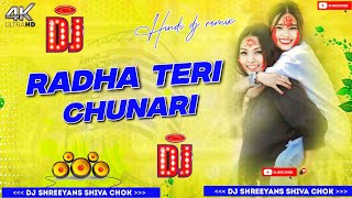 Download lagu Radha Teri Chunari | Hindi Dancing song | Hard Bass Dj Mix song | hindi dj song | Dj Shreeyans11 mp3
