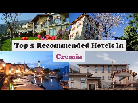 Top 5 Recommended Hotels In Cremia | Best Hotels In Cremia