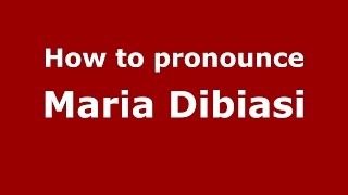 How to pronounce Maria Dibiasi
