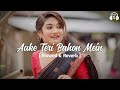 Aake Teri Baahon Mein Slowed Reverb Lata Mangeshkar Sp Balasubrahmanyam 90s Songs Lofi