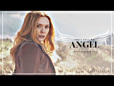 Don't Call Me Angel | MULTIFEMALE