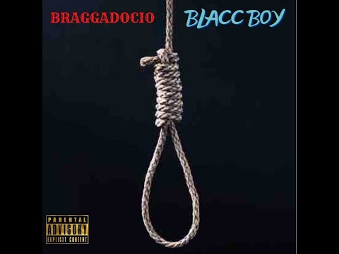 Braggadocio-BLACC BOY