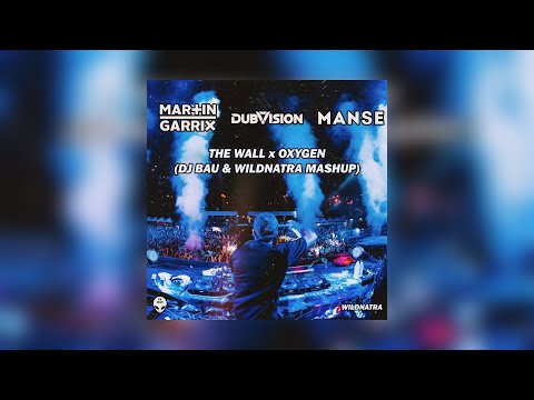 The Oxygen Wall (Wildnatra x DJ Bau Mashup) - Martin Garrix & DubVision vs. Manse....