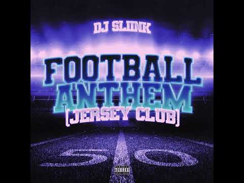 DJ Sliink - Football Anthem (Jersey Club) [Extended]