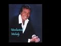 UNCHAINED MELODY = ENGELBERT ...