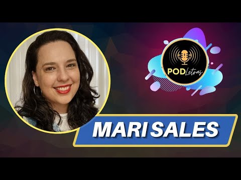 Podletras (Podcast de Literatura e Artes) - Episdio #111 - Mari Sales