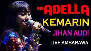 Download lagu KEMARIN JIHAN AUDI ADELLA LIVE AMBARAWA mp3