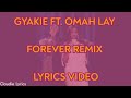 Gyakie ft. Omah Lay - Forever Remix (Lyrics Video)
