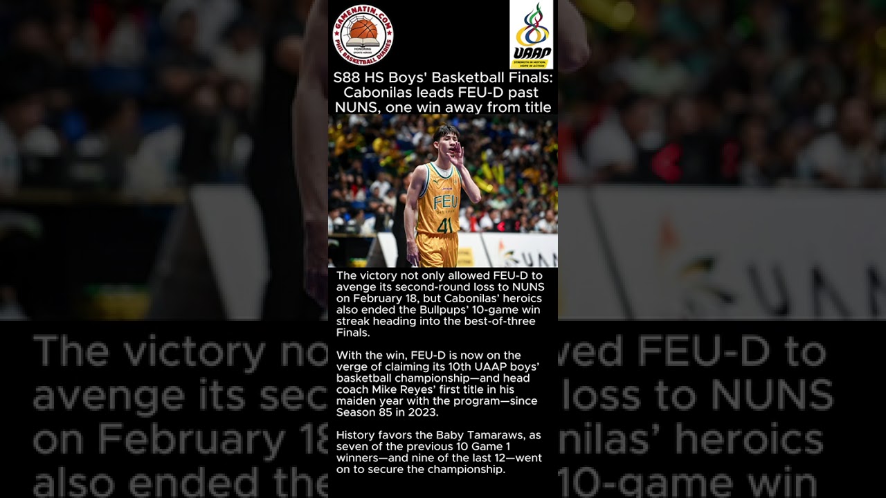 UAAP Boys' Basketball: Cabonilas stars, as FEU tames NU in game 1 of Finals