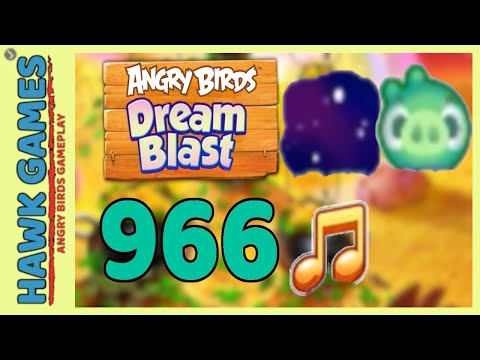 Angry Birds Dream Blast Level 966 - Walkthrough, No Boosters