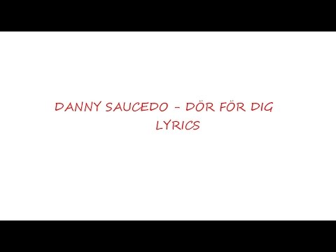 Danny Saucedo - Dör för dig (Lyrics)