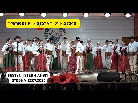 "GÓRALE ŁĄCCY" Z ŁĄCKA - FESTYN ISTEBNIAŃSKI 27.07.2025