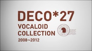 - 【DISC1】『DECO*27 VOCALOID COLLECTION 2008~2012』【クロスフェード】