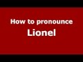 How to Pronounce Lionel - PronounceNames.com ...
