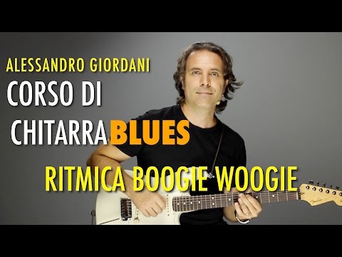 Lezioni di chitarra blues: Corso di Chitarra Blues: Ritmica - Boogie Woogie - Alessandro Giordani