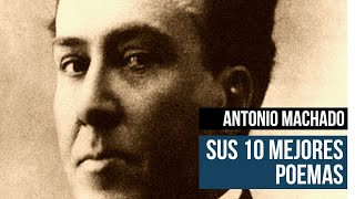 🌄 Antonio MACHADO - Sus 10 mejores poemas - Selección de Poesías completas