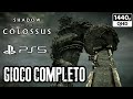 Shadof Of The Colossus REMAKE PS5 Gioco Completo ITA No Commentary 1440p60 LongPlay Full Game