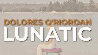 Dolores O'Riordan - Lunatic (Official Audio)