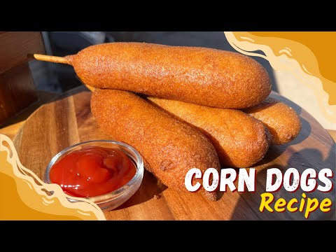How to make the Perfect Corn Dogs better than State Fair