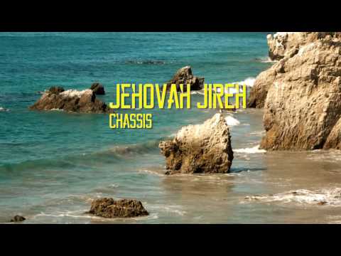 JEHOVAH JIREH - Chassis  | Jehovah Jireh Song | Jehovah Jireh lyrics | Jehovah My Provider