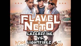 Flavel & Neto Ft Anna Torres - Pedida Perfeita (LazerzF!ne Vs LightFirez Remix Edit)