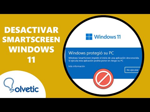 Cómo Desactivar SmartScreen en Windows 11 ✔️ - Solvetic