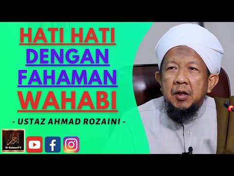 Ustaz Ahmad Rozaini - HATI HATI DENGAN FAHAMAN WAHABI