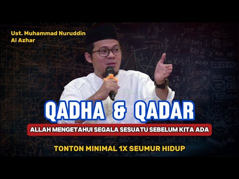 Ust. Muhammad Nuruddin - What is Rarely Known about Qada and Qadar