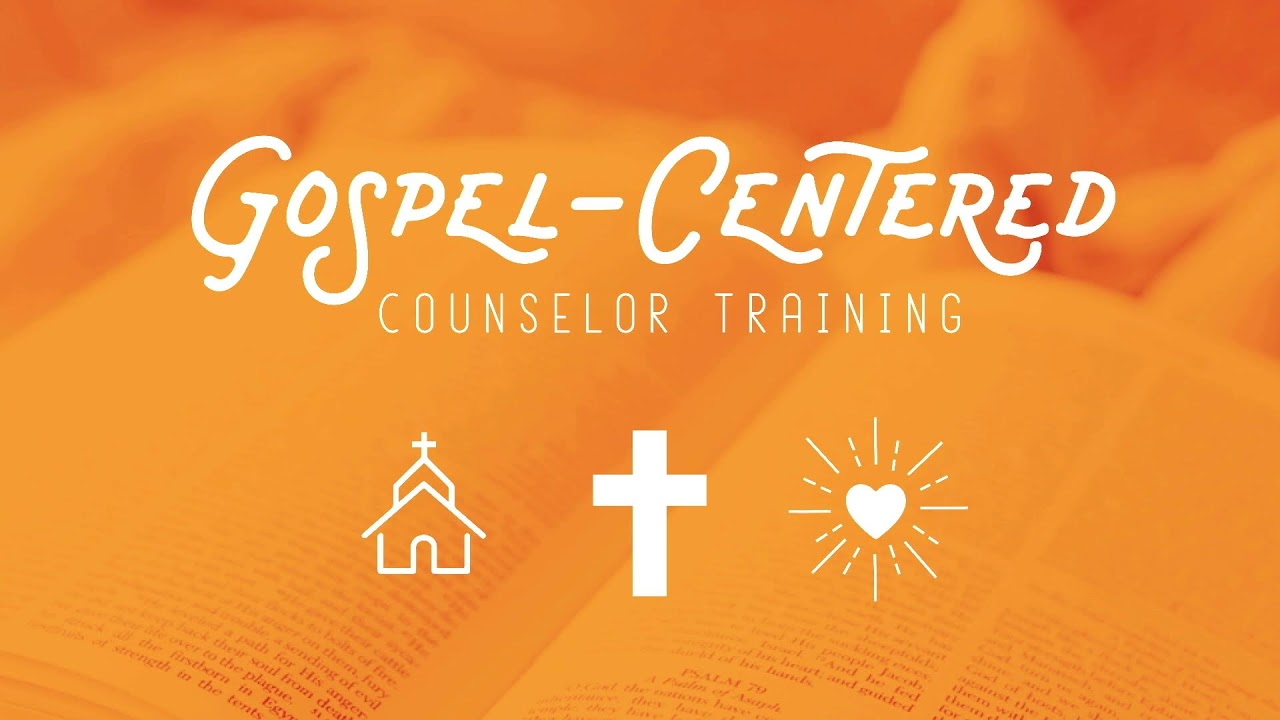 Gospel-Centered Counseling Training 2024-2025 - Session 8 - May 20, 2025
