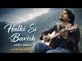 Halki Si Barish Official Lyrical Video हल्की सी बारिश Ankit Warya Romantic H