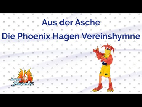 Aus der Asche - Die Phoenix Hagen Vereinshymne