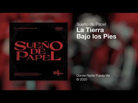 La Tierra Bajo Los Pies - Sueño de Papel