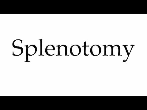 How to Pronounce Splenotomy