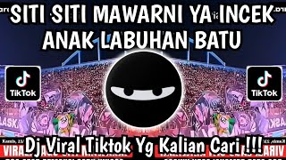 Download lagu DJ SITI SITI MAWARNI YA INCEK ANAK LABUAN BATU | SITI SITI MAWARNI YA ENCEK VIRAL TIKTOK TERBARU2026 mp3