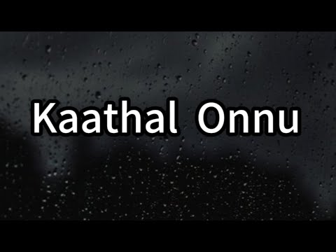 Kaathal Onnu Lyrics | C4 Cinta | Shameshan Mani Maran | Karthik Shaamalan |#C4C |Malaysia tamil song